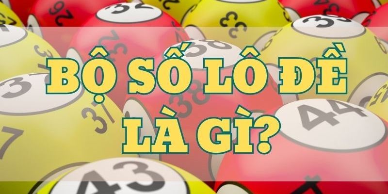 Bộ Số Lô Đề - Bật Mí Dãy Số Được Sử Dụng Phổ Biến Nhất 1 Chia sẻ thông tin chung về bộ số lô đề theo chuyên gia