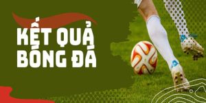 Kết Quả Bóng Đá 8XBET - Cập Nhật Siêu Nhanh Tỷ Số Trận Đấu 8 kết quả bóng đá 8XBET