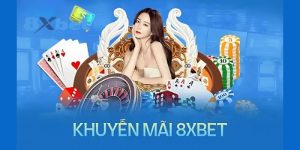 Khuyến Mãi Nạp Đầu 8xbet - Quà Tặng Hấp Dẫn Không Được Bỏ Lỡ 6 Khuyến Mãi Nạp Đầu 8xbet - Quà Tặng Hấp Dẫn Không Được Bỏ Lỡ