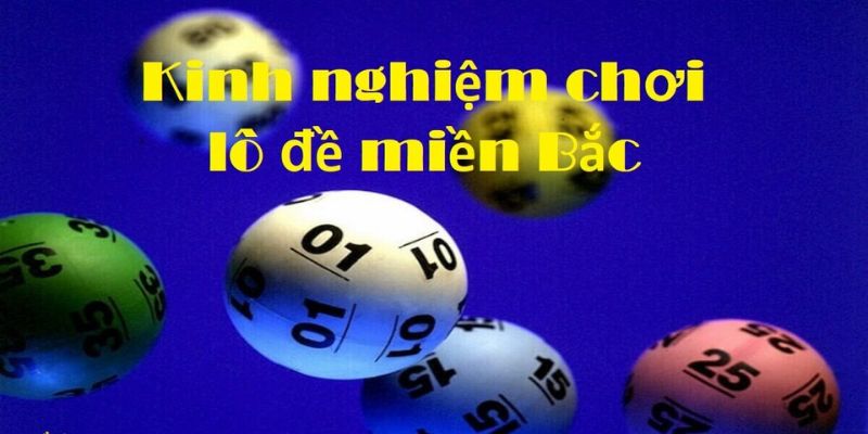 Lô Đề Miền Bắc 8xbet - Hướng Dẫn Chơi Chi Tiết Cho Tân Thủ 4 Các phương pháp chơi lô đề miền Bắc hiệu quả