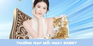 Thưởng Nạp Mỗi Ngày 8XBET - Gửi Tiền Ngay Rinh Ưu Đãi Liền Tay 4 Thưởng Nạp Mỗi Ngày 8XBET - Gửi Tiền Ngay Rinh Ưu Đãi Liền Tay